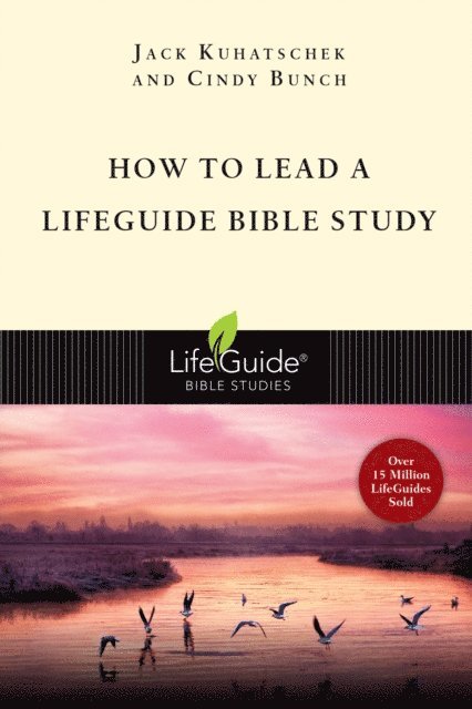 Cindy Bunch, Jack Kuhatschek - How to Lead a LifeGuide(R) Bible Study, E-bok