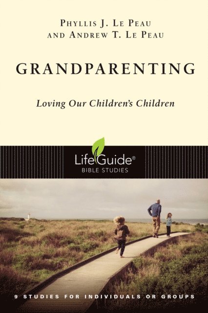 Andrew T. Le Peau, Phyllis J. Le Peau - Grandparenting, E-bok