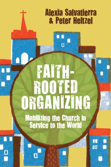 Peter Heltzel, Alexia Salvatierra - Faith-Rooted Organizing, E-bok