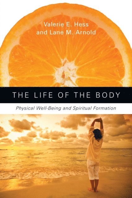 Lane M. Arnold, Valerie E. Hess - Life of the Body, E-bok