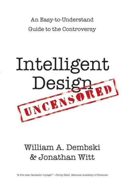 Jonathan Witt, William A. Dembski - Intelligent Design Uncensored, E-bok