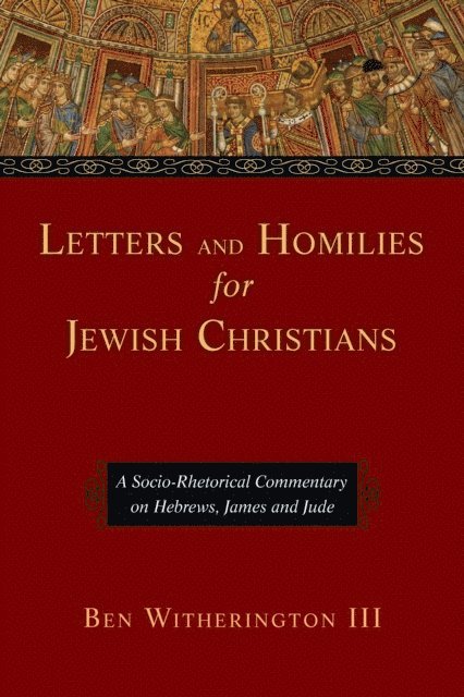 Ben Witherington III - Letters and Homilies for Jewish Christians, E-bok