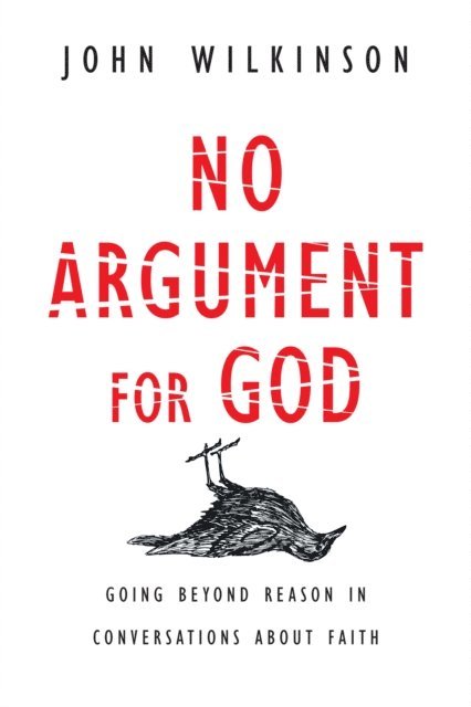 John Wilkinson - No Argument for God, E-bok