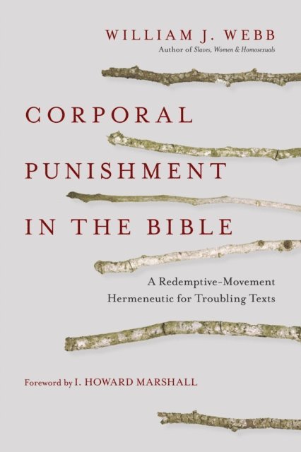 William J. Webb - Corporal Punishment in the Bible, E-bok