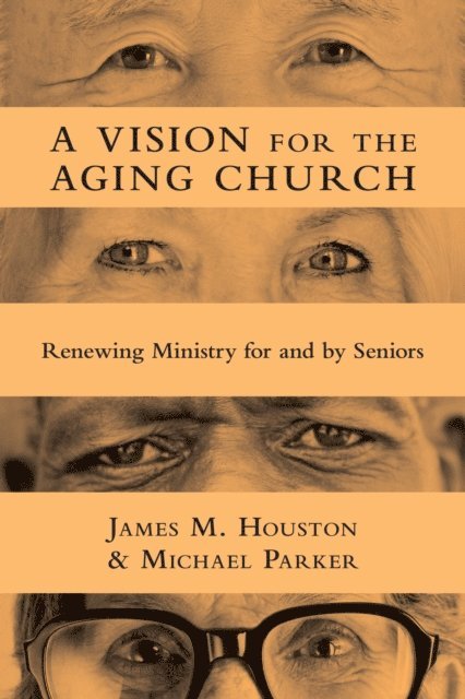 Michael Parker, James M. Houston - Vision for the Aging Church, E-bok