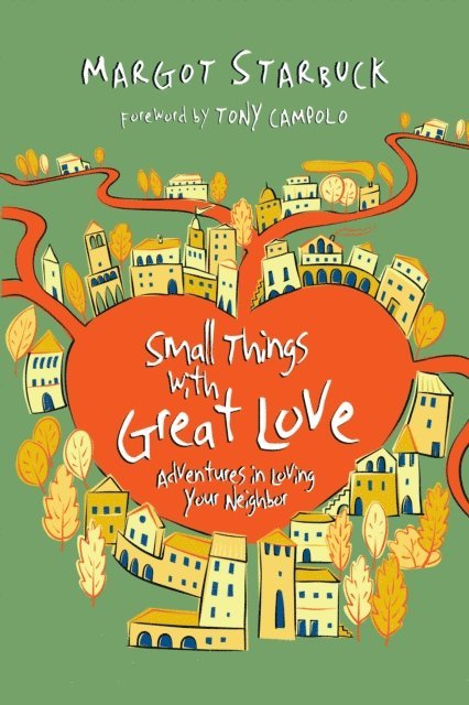 Margot Starbuck - Small Things with Great Love, E-bok