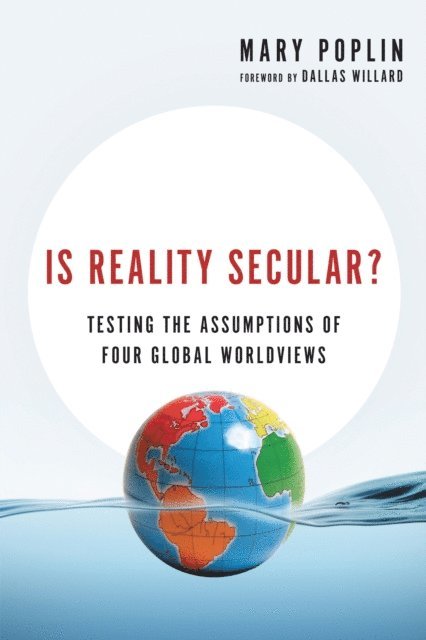 Mary Poplin - Is Reality Secular?, E-bok