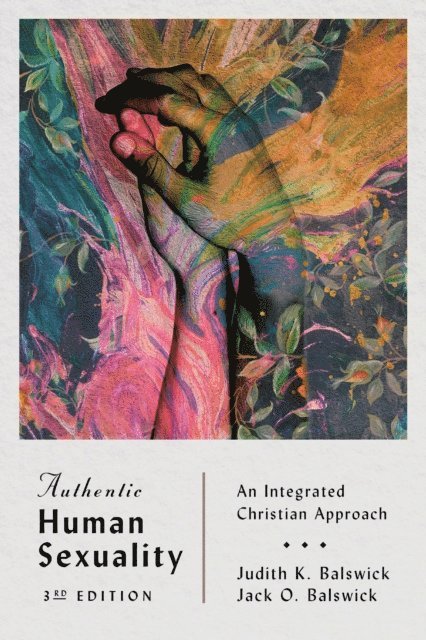 Jack O. Balswick, Judith K. Balswick - Authentic Human Sexuality, E-bok