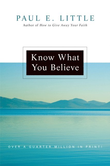 Paul E. Little - Know What You Believe, E-bok. Tillgänglighet: Lägg i varukorg