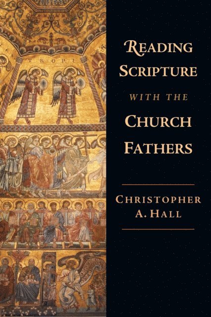 Christopher A. Hall - Reading Scripture with the Church Fathers, E-bok