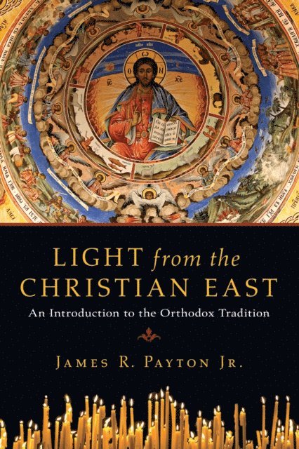 James R. Payton Jr. - Light from the Christian East, E-bok. Tillgänglighet: Lägg i varukorg
