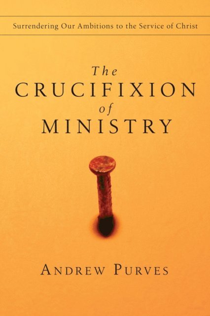 Andrew Purves - Crucifixion of Ministry, E-bok