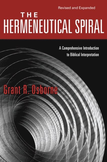 Grant R Osborne - Hermeneutical Spiral, E-bok