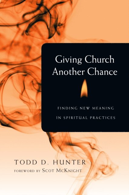 Todd D. Hunter - Giving Church Another Chance, E-bok. Tillgänglighet: Lägg i varukorg