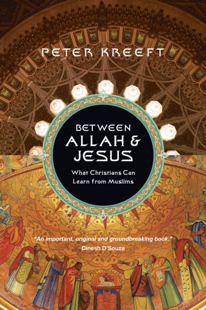 Peter Kreeft - Between Allah & Jesus, E-bok