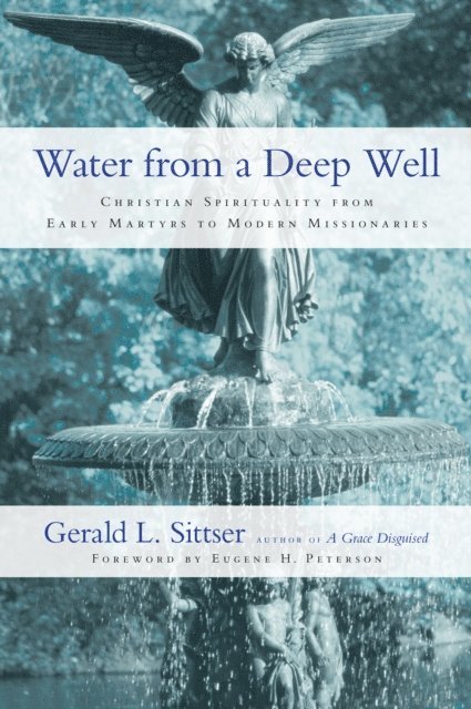 Gerald L. Sittser - Water from a Deep Well, E-bok