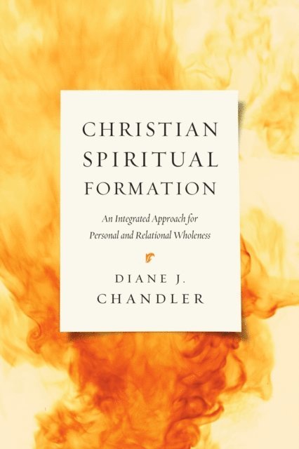 Diane J. Chandler - Christian Spiritual Formation, E-bok