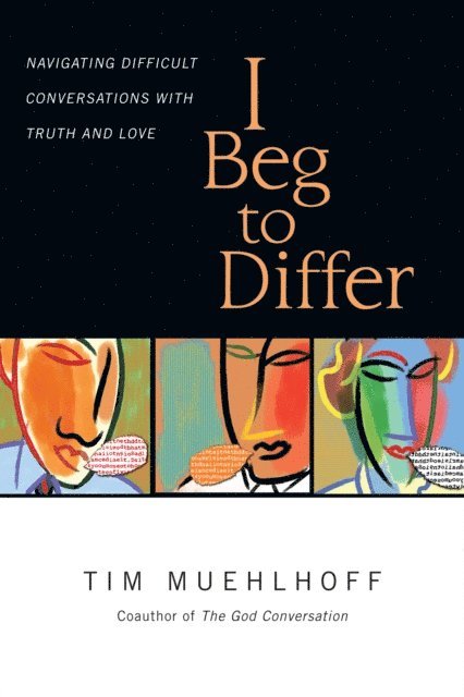 Tim Muehlhoff - I Beg to Differ, E-bok