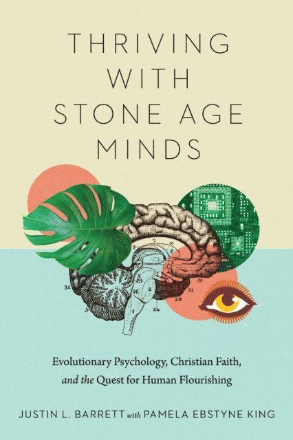 Justin L. Barrett - Thriving with Stone Age Minds, E-bok