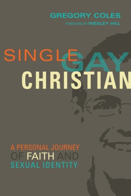 Gregory Coles - Single, Gay, Christian, E-bok