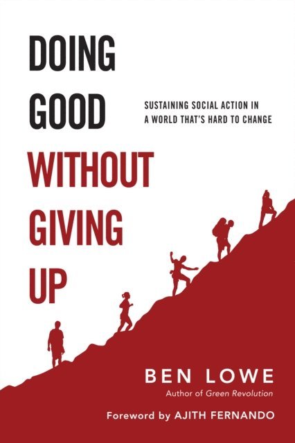 Ben Lowe - Doing Good Without Giving Up, E-bok