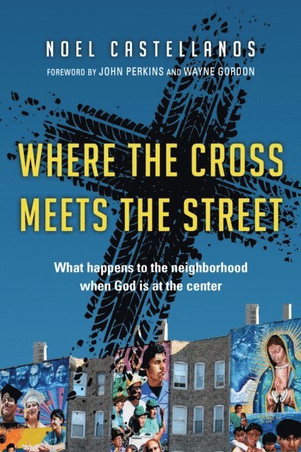 Noel Castellanos - Where the Cross Meets the Street, E-bok
