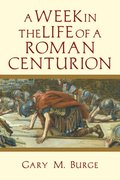 Week in the Life of a Roman Centurion