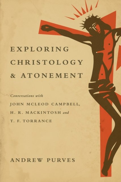 Andrew Purves - Exploring Christology and Atonement, E-bok