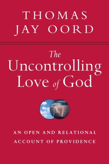 Thomas Jay Oord - Uncontrolling Love of God, E-bok