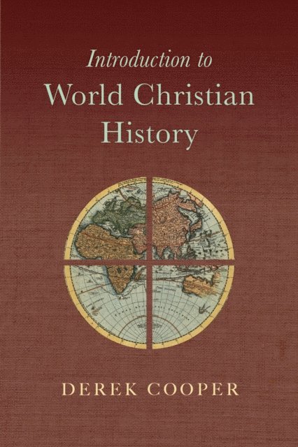 Derek Cooper - Introduction to World Christian History, E-bok