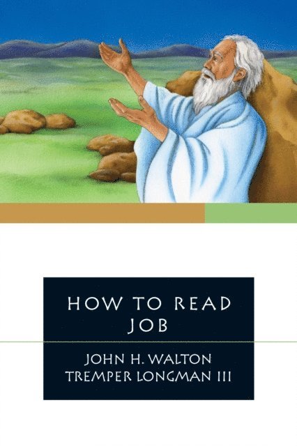 Tremper Longman III, John H. Walton - How to Read Job, E-bok