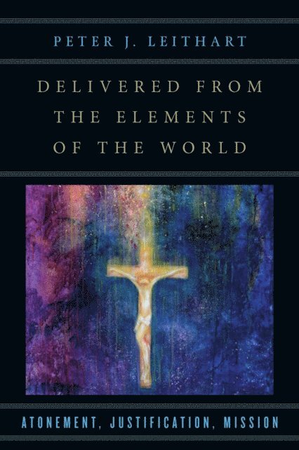 Peter J. Leithart - Delivered from the Elements of the World, E-bok
