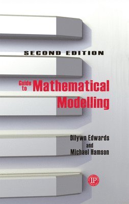 Guide to Mathematical Modelling av Dilwyn Edwards, Mike Hamson, 66 Industrial Press