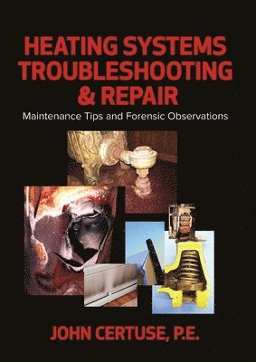 John Certuse - Heating Systems Troubleshooting and Repair, Inbunden
