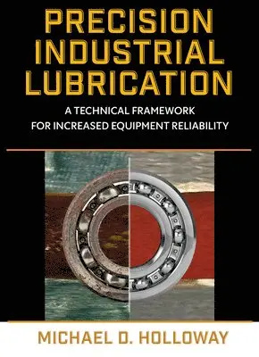 Michael D. Holloway - Precision Industrial Lubrication, Inbunden. Tillgänglighet: Tillfälligt slut