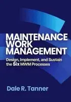 Dale R. Tanner - Maintenance Work Management, Häftad. Tillgänglighet: Tillfälligt slut