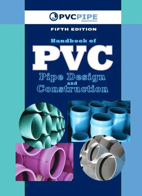Uni-Bell PVC Pipe Association - Handbook of PVC Pipe Design and Construction, E-bok. Tillgänglighet: Lägg i varukorg