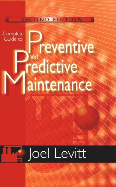 Joel Levitt - Complete Guide to Preventive and Predictive Maintenance, E-bok. Tillgänglighet: Lägg i varukorg