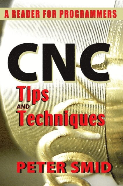 Peter Smid - CNC Tips and Techniques, E-bok