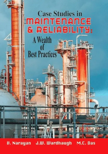 V. Narayan - Case Studies in Maintenance and Reliability: A Wealth of Best Practices, E-bok. Tillgänglighet: Lägg i varukorg