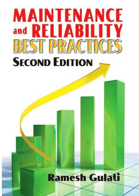 Ramesh Gulati - Maintenance and Reliability Best Practices, E-bok