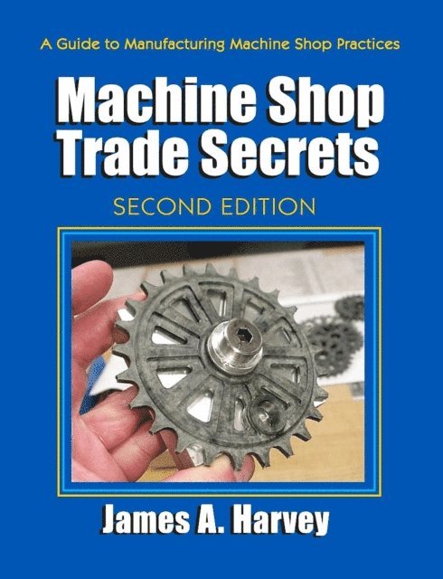 James Harvey - Machine Shop Trade Secrets, E-bok
