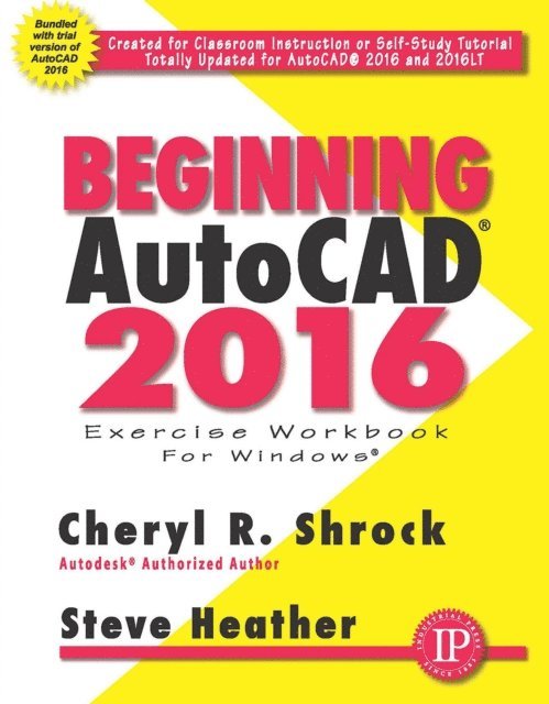 Steve Heather, Cheryl R. Shrock - Beginning AutoCAD(R) 2016, E-bok