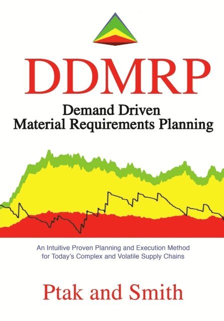 Chad Smith, Carol Ptak - Demand Driven Material Requirements Planning (DDMRP), E-bok