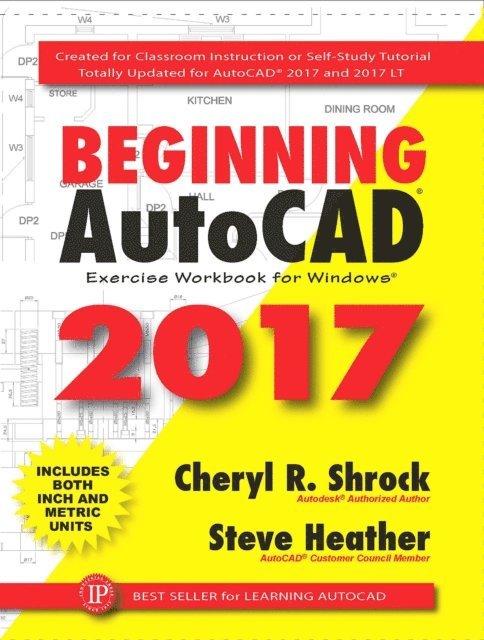 Steve Heather, Cheryl R. Shrock - Beginning AutoCAD(R) 2017, E-bok