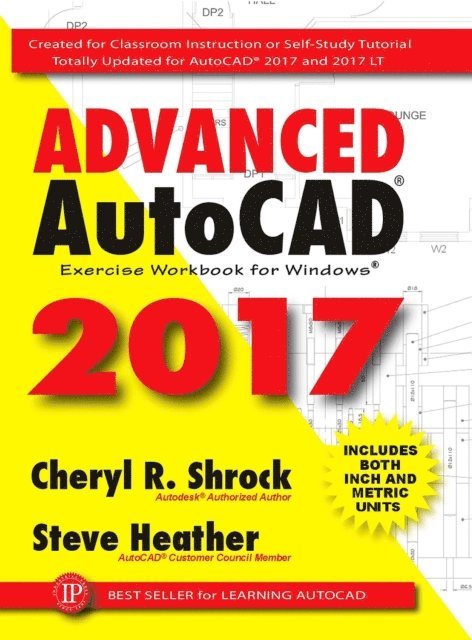 Steve Heather, Cheryl R. Shrock - Advanced AutoCAD(R) 2017, E-bok