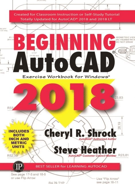 Steve Heather, Cheryl R. Shrock - Beginning AutoCAD(R) 2018, E-bok