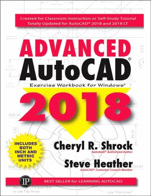 Steve Heather, Cheryl R. Shrock - Advanced AutoCAD(R) 2018, E-bok