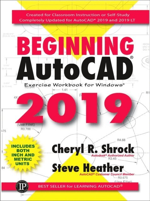 Steve Heather, Cheryl R. Shrock - Beginning AutoCAD(R) 2019 Exercise Workbook, E-bok