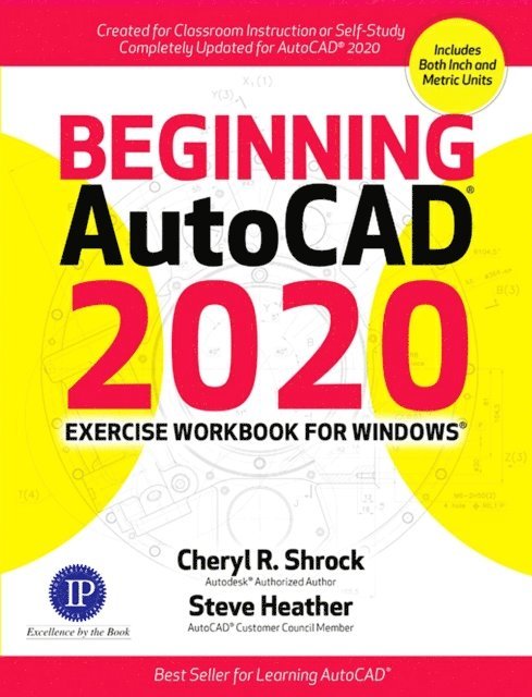 Steve Heather, Cheryl R. Shrock - Beginning AutoCAD(R) 2020 Exercise Workbook, E-bok